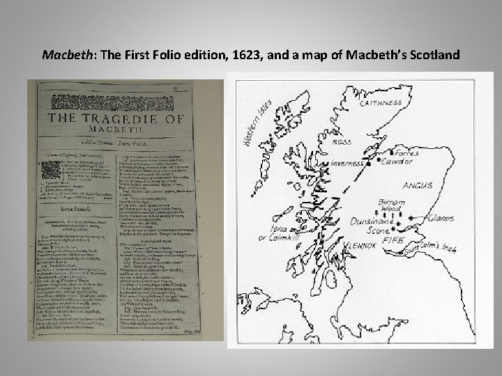 Macbeth: The First Folio edition, 1623, and a map of Macbeth’s Scotland 