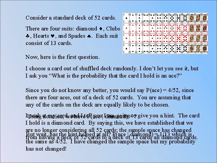 Consider a standard deck of 52 cards. There are four suits: diamond , Clubs