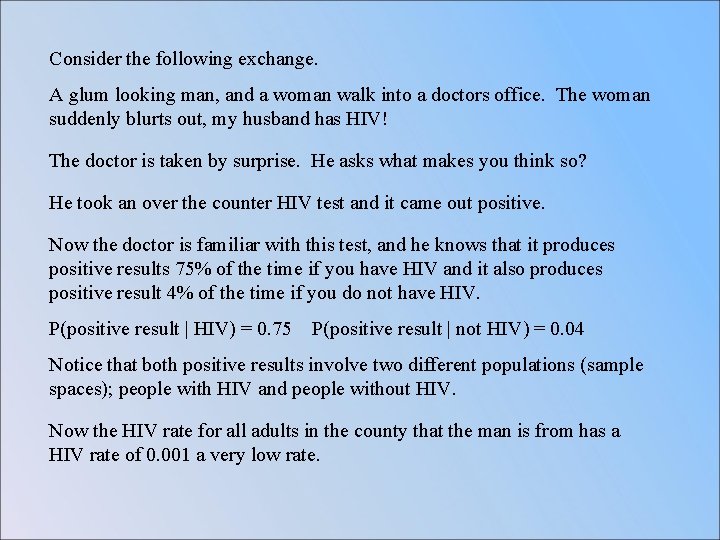 Consider the following exchange. A glum looking man, and a woman walk into a