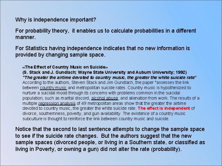 Why is independence important? For probability theory, it enables us to calculate probabilities in