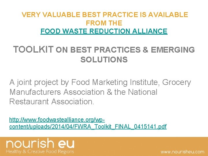  VERY VALUABLE BEST PRACTICE IS AVAILABLE FROM THE FOOD WASTE REDUCTION ALLIANCE TOOLKIT