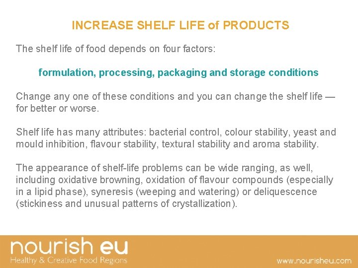  INCREASE SHELF LIFE of PRODUCTS The shelf life of food depends on four