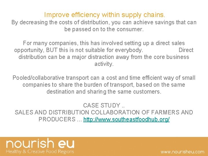  Improve efficiency within supply chains. By decreasing the costs of distribution, you can