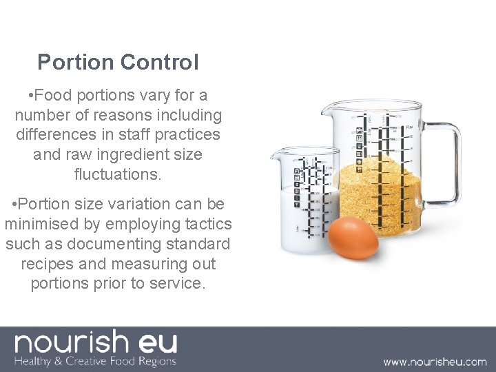 Portion Control • Food portions vary for a number of reasons including differences in