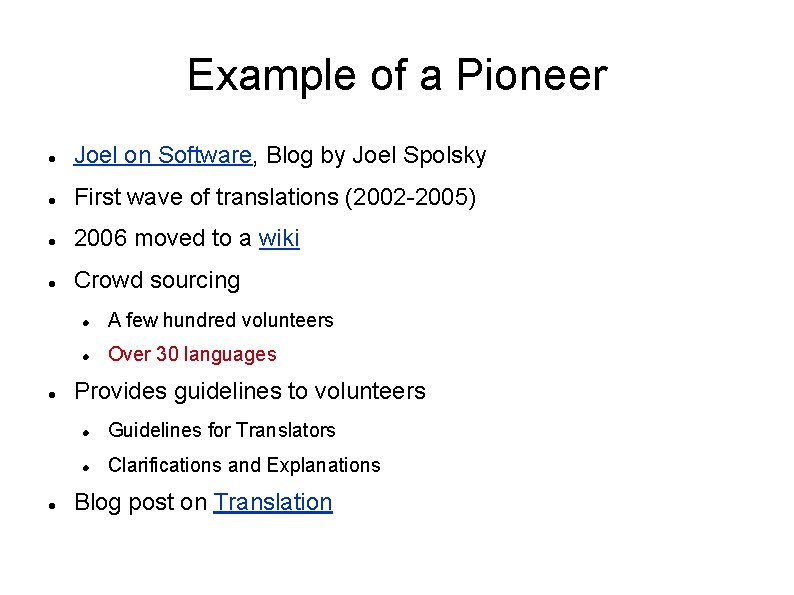Example of a Pioneer Joel on Software, Blog by Joel Spolsky First wave of