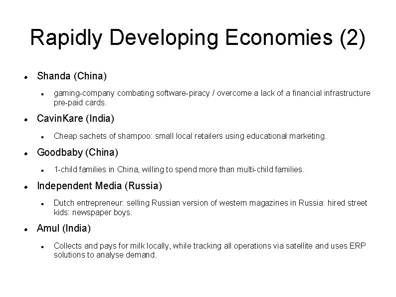 Rapidly Developing Economies (2) Shanda (China) Cavin. Kare (India) 1 -child families in China,