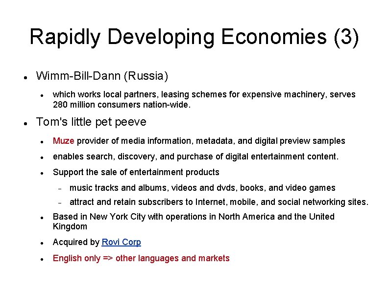 Rapidly Developing Economies (3) Wimm-Bill-Dann (Russia) which works local partners, leasing schemes for expensive