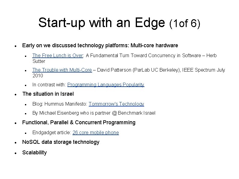 Start-up with an Edge (1 of 6) Early on we discussed technology platforms: Multi-core