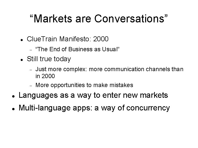 “Markets are Conversations” Clue. Train Manifesto: 2000 “The End of Business as Usual” Still