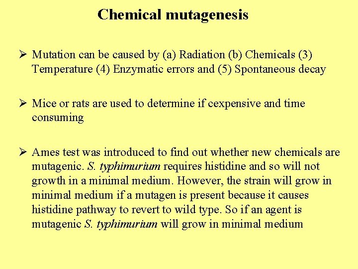 Chemical mutagenesis Ø Mutation can be caused by (a) Radiation (b) Chemicals (3) Temperature