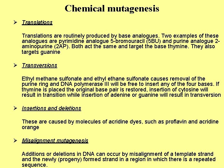 Chemical mutagenesis Ø Translations are routinely produced by base analogues. Two examples of these