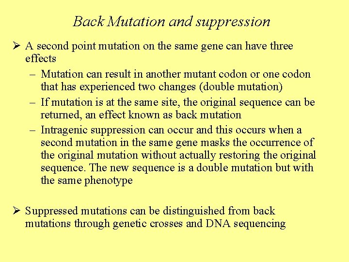 Back Mutation and suppression Ø A second point mutation on the same gene can