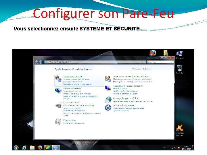 Configurer son Pare-Feu Vous selectionnez ensuite SYSTEME ET SECURITE 