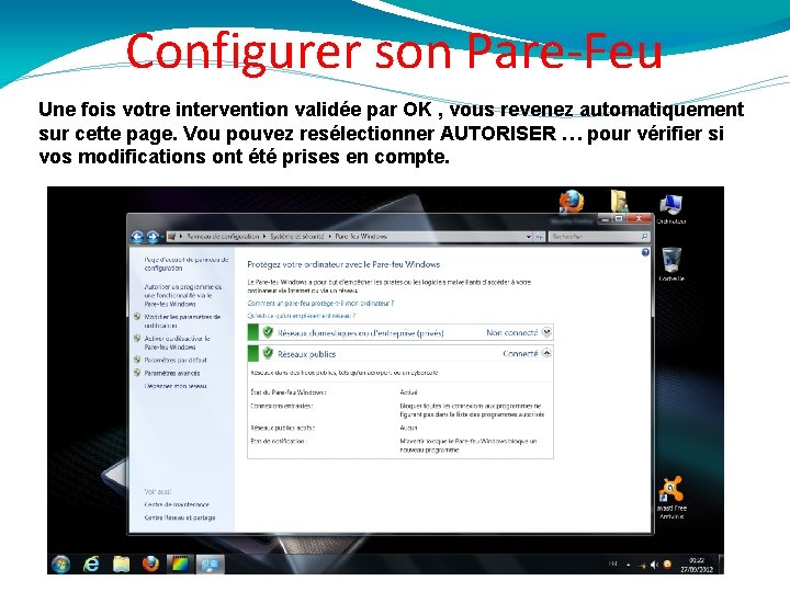 Configurer son Pare-Feu Une fois votre intervention validée par OK , vous revenez automatiquement