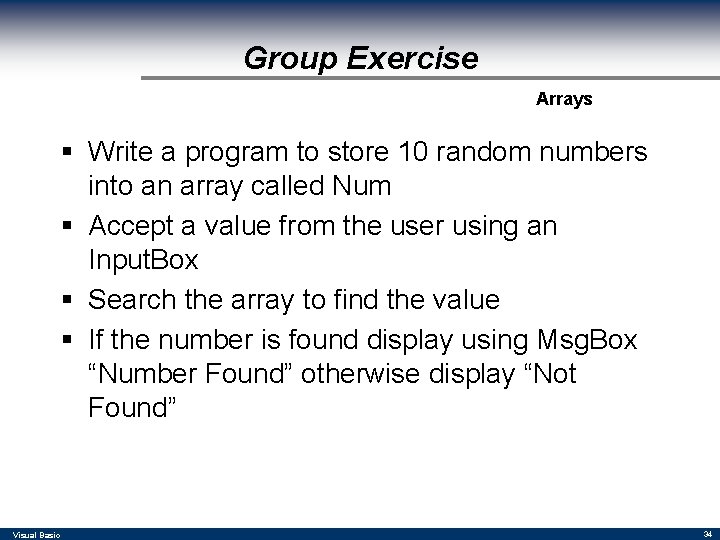 Group Exercise Arrays § Write a program to store 10 random numbers into an