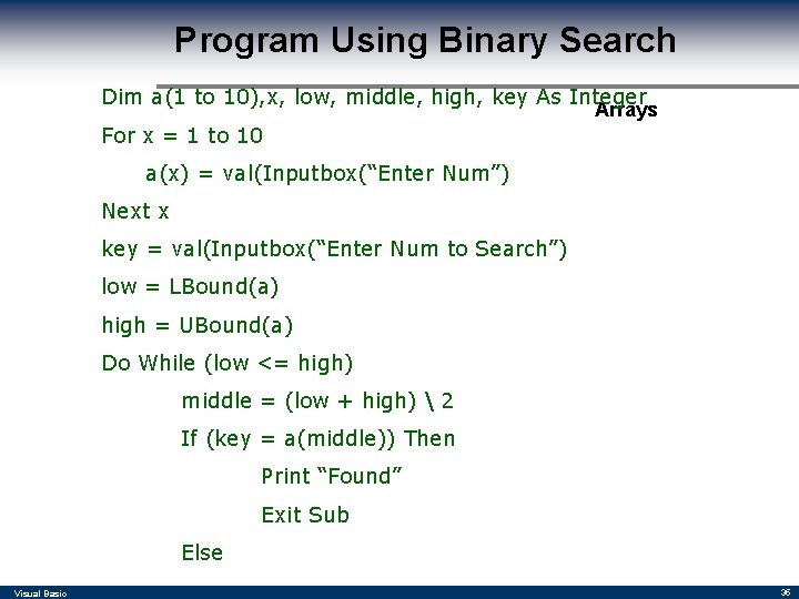 Program Using Binary Search Dim a(1 to 10), x, low, middle, high, key As
