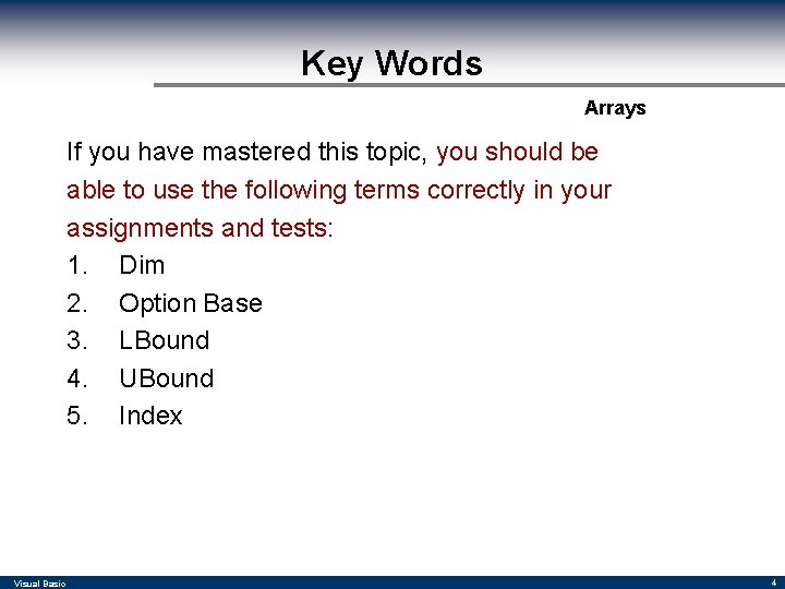Key Words Arrays If you have mastered this topic, you should be able to
