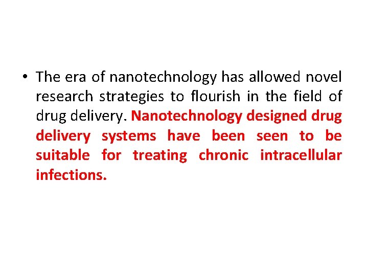  • The era of nanotechnology has allowed novel research strategies to flourish in