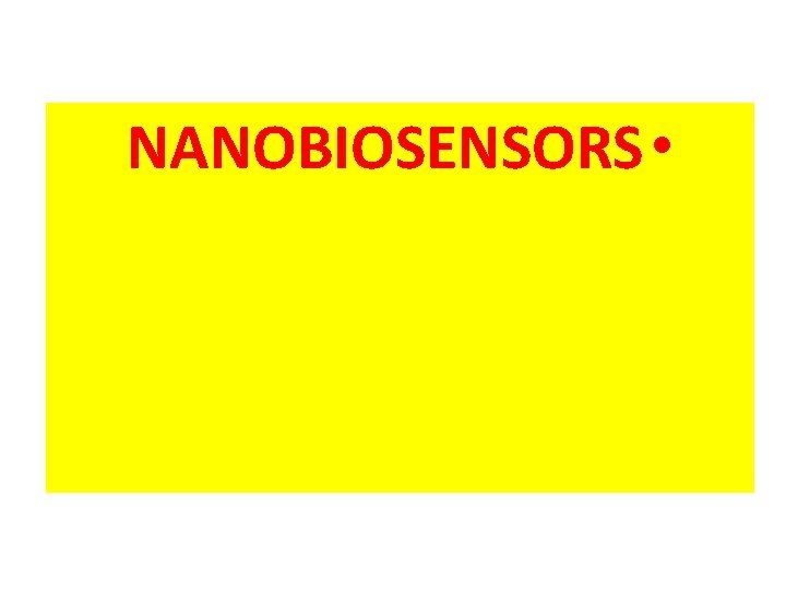 NANOBIOSENSORS • 