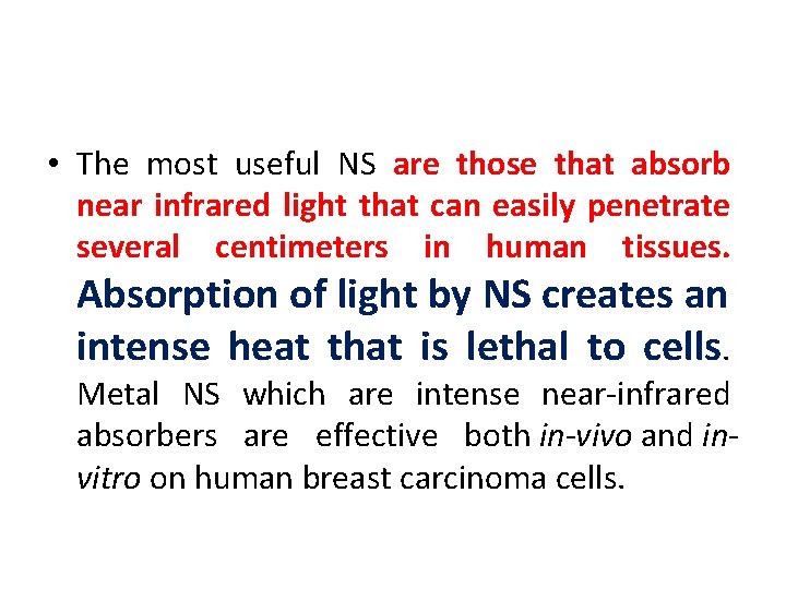  • The most useful NS are those that absorb near infrared light that