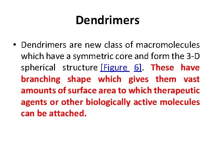Dendrimers • Dendrimers are new class of macromolecules which have a symmetric core and