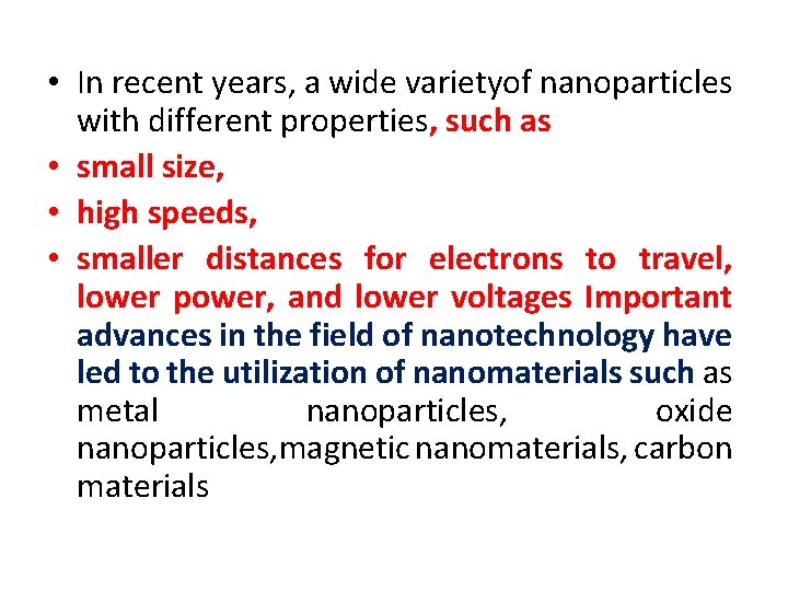  • In recent years, a wide varietyof nanoparticles with different properties, such as