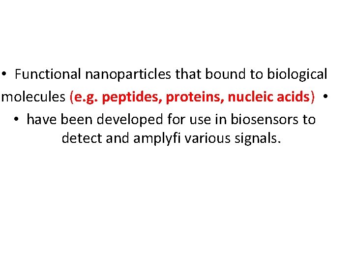  • Functional nanoparticles that bound to biological molecules (e. g. peptides, proteins, nucleic