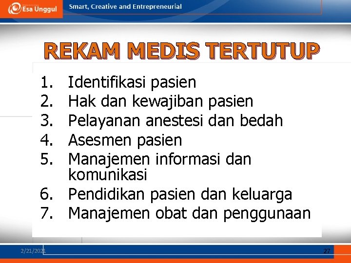 REKAM MEDIS TERTUTUP 1. 2. 3. 4. 5. Identifikasi pasien Hak dan kewajiban pasien