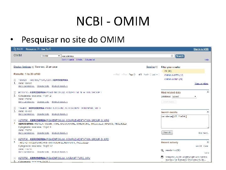 NCBI - OMIM • Pesquisar no site do OMIM 