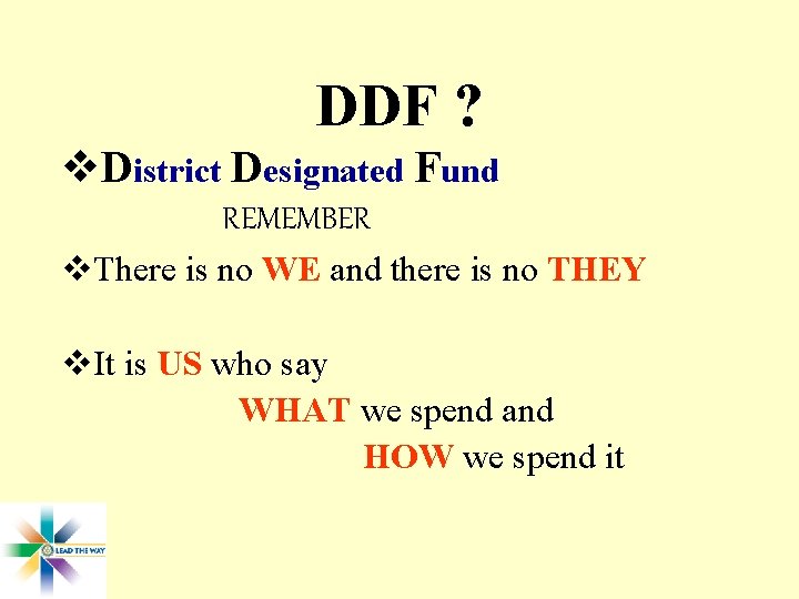DDF ? v. District Designated Fund REMEMBER v. There is no WE and there