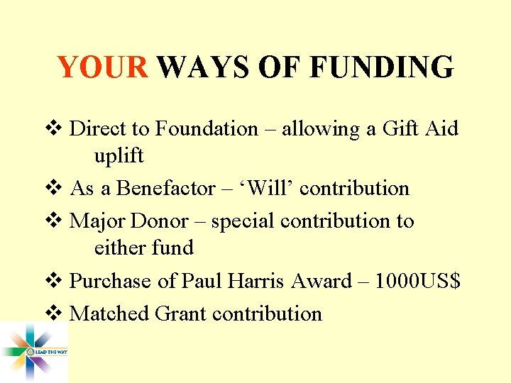 YOUR WAYS OF FUNDING v Direct to Foundation – allowing a Gift Aid uplift