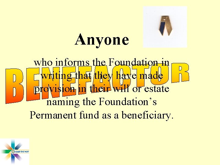 Anyone who informs the Foundation in writing that they have made provision in their