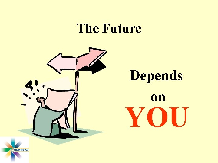 The Future Depends on YOU 