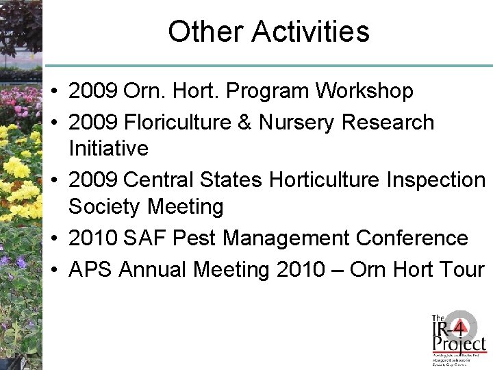 Other Activities • 2009 Orn. Hort. Program Workshop • 2009 Floriculture & Nursery Research