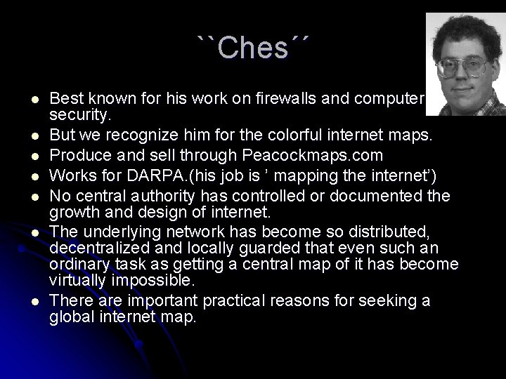 ``Ches´´ l l l l Best known for his work on firewalls and computer