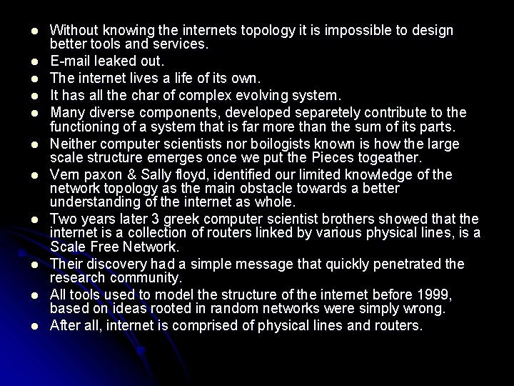 l l l Without knowing the internets topology it is impossible to design better