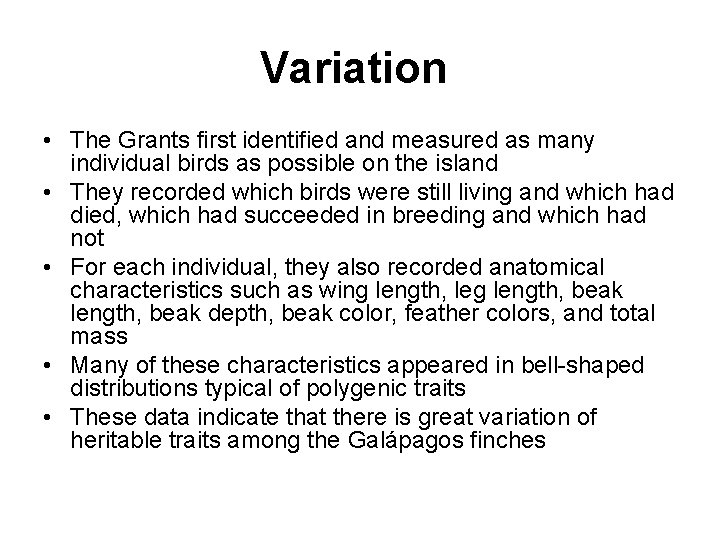 Variation • The Grants first identified and measured as many individual birds as possible