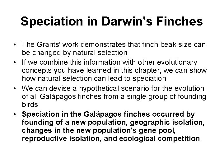 Speciation in Darwin's Finches • The Grants' work demonstrates that finch beak size can