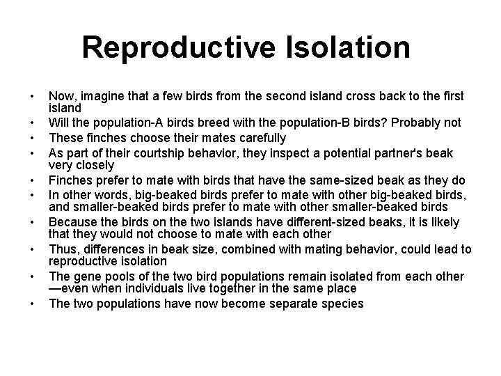 Reproductive Isolation • • • Now, imagine that a few birds from the second