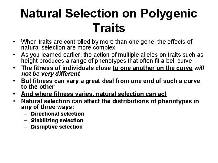 Natural Selection on Polygenic Traits • When traits are controlled by more than one