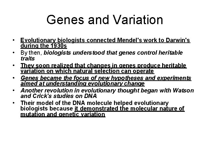Genes and Variation • Evolutionary biologists connected Mendel's work to Darwin's during the 1930