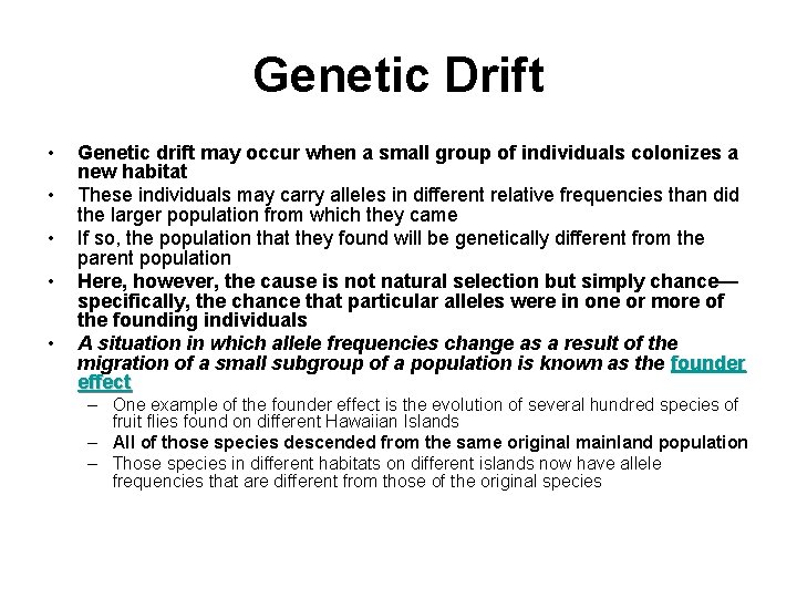 Genetic Drift • • • Genetic drift may occur when a small group of
