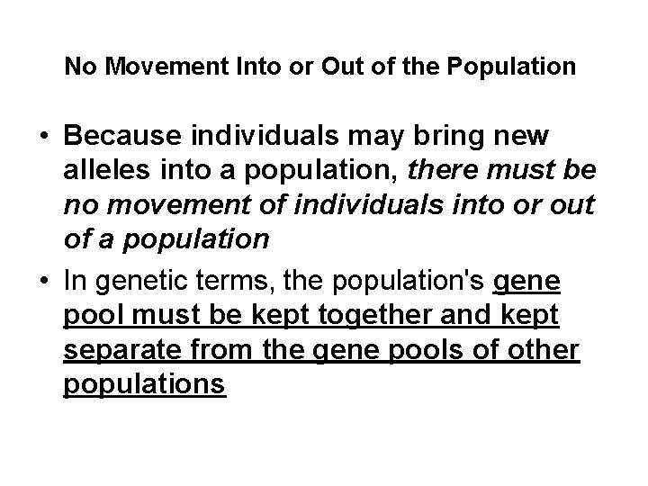 No Movement Into or Out of the Population • Because individuals may bring new