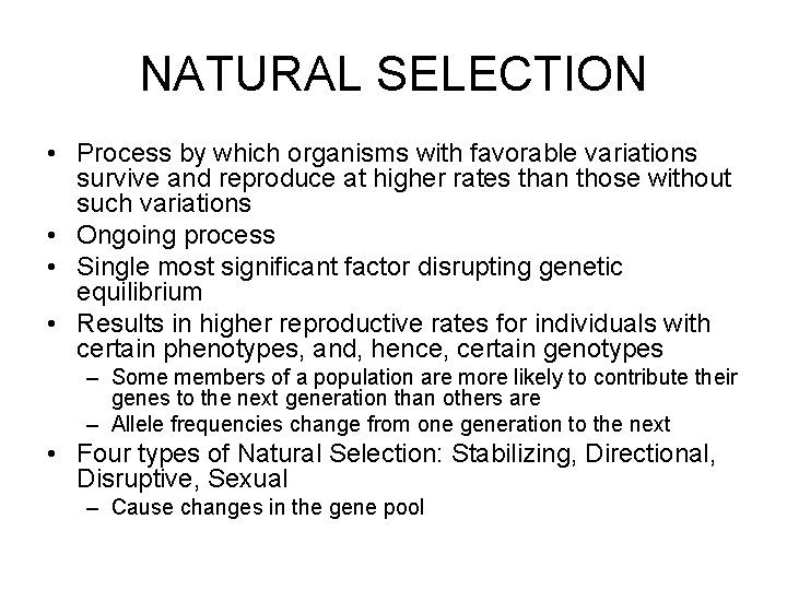 NATURAL SELECTION • Process by which organisms with favorable variations survive and reproduce at
