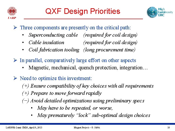 QXF Design Priorities Ø Three components are presently on the critical path: • Superconducting