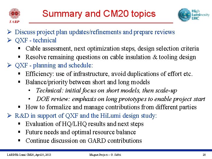 Summary and CM 20 topics Ø Discuss project plan updates/refinements and prepare reviews Ø