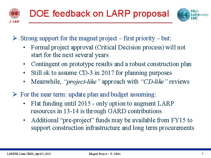 DOE feedback on LARP proposal Ø Strong support for the magnet project – first