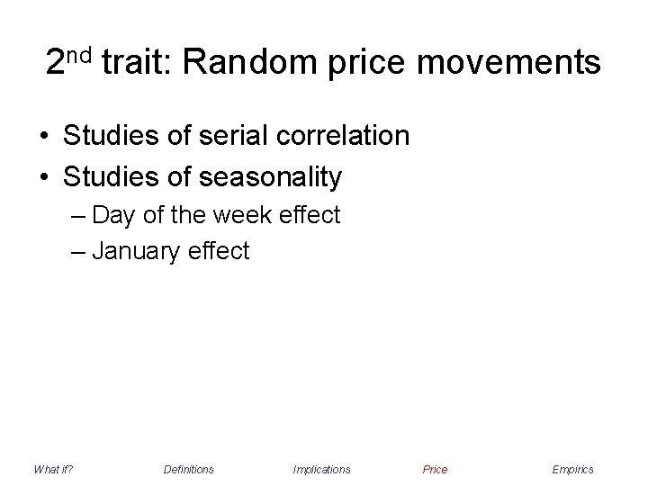 2 nd trait: Random price movements • Studies of serial correlation • Studies of