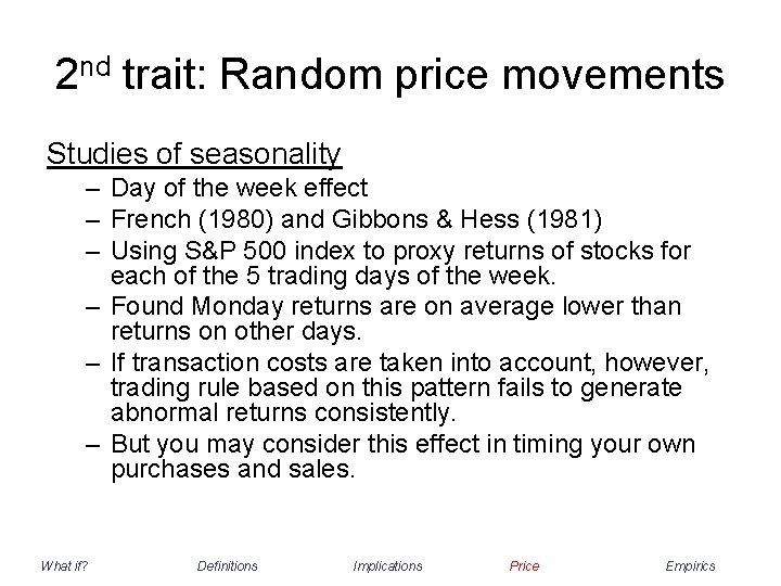 2 nd trait: Random price movements Studies of seasonality – Day of the week