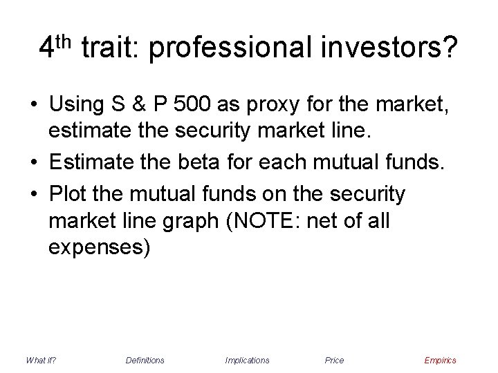 4 th trait: professional investors? • Using S & P 500 as proxy for